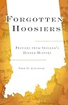 Forgotten Hoosiers: Profiles from Indiana's Hidden History (Forgotten Tales)