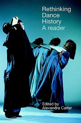 Rethinking Dance History: A Reader (Hardcover)