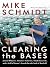 Clearing the Bases by Mike Schmidt Clearing the Bases by Mike Schmidt