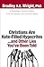 Christians Are HateFilled Hypocrites. . .and Other Lies You've Been Told: A Sociologist Shatters Myths From the Secular and Christian Media