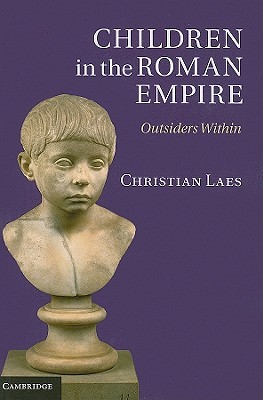 Children in the Roman Empire: Outsiders Within (Hardcover)