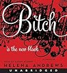 Bitch Is the New Black by Helena Andrews