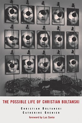 The Possible Life of Christian Boltanski (Hardcover)