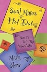 Soul Mates & Hot Dates: How to Tell Who's Who