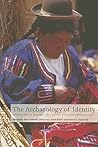 The Archaeology of Identity: Approaches to Gender, Age, Status, Ethnicity and Religion
