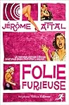 Folie Furieuse by Jérôme Attal