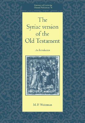 The Syriac Version of the Old Testament (University of Cambridge Oriental Publications, Series Number 56)