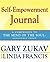 Self-Empowerment Journal by Gary Zukav Self-Empowerment Journal by Gary Zukav