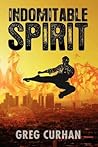 INDOMITABLE SPIRIT by Greg Curhan