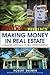 The Learning Annex Presents Making Money in Real Estate: A Smarter Approach to Real Estate Investing