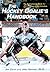 The Hockey Goalie's Handbook : The Authoritative Guide for Players and Coaches