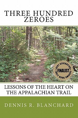 Three Hundred Zeroes: Lessons of the Heart on the Appalachian Trail (Paperback)