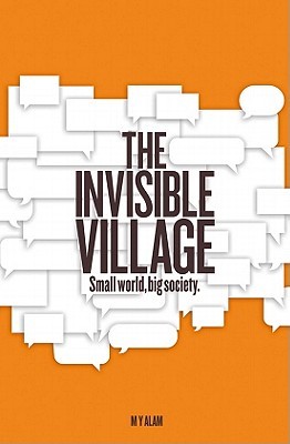 The Invisible Village: Small world, big society (Paperback)