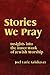 Stories We Pray: Insights into the Inner-Work of Jewish Worship