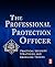The Professional Protection Officer: Practical Security Strategies and Emerging Trends