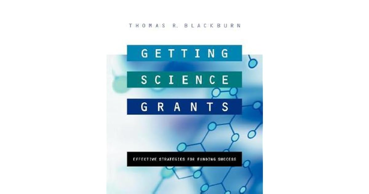 Getting Science Grants Effective Strategies for Funding Success by