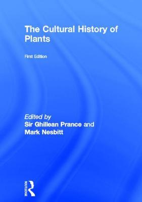 The Cultural History of Plants (Hardcover)