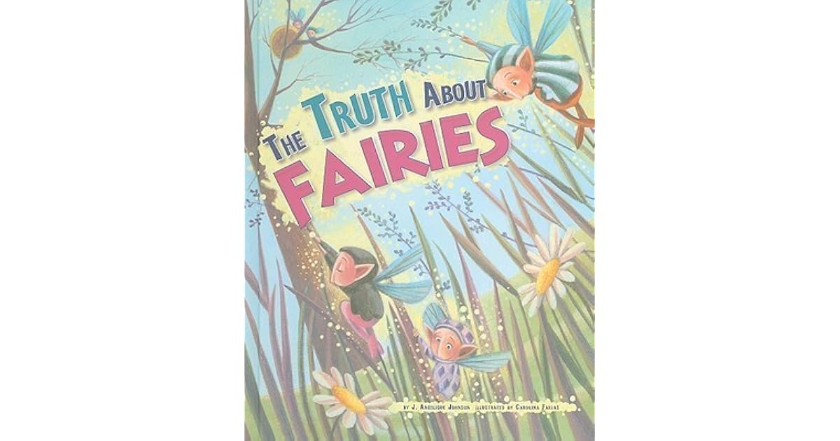 The Truth about Fairies by J. Angelique Johnson