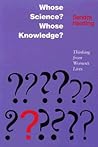Whose Science? Whose Knowledge? by Sandra G. Harding