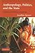 Anthropology, Politics, and...