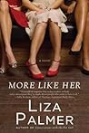 More Like Her by Liza Palmer