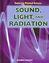 Exploring Sound, Light, and Radiation (Exploring Physical Science) Exploring Sound, Light, and Radiation (Exploring Physical Science)