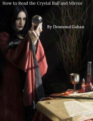 How to Read the Crystal Ball and Mirror (Paperback)