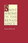 Saint Jerome in the Renaissance (The Johns Hopkins Symposia in Comparative History, 13)