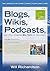 Blogs, Wikis, Podcasts, and Other Powerful Web Tools for Classrooms