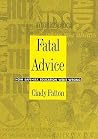 Fatal Advice: How...