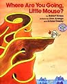 Where Are You Going, Little Mouse?: A Classic Picture Book About Family, Love, and Finding Home for Kids (Ages 4-8) (Mulberry Paperback Book) Where Are You Going, Little Mouse?: A Classic Picture Book About Family, Love, and Finding Home for Kids (Ages 4-8) (Mulberry Paperback Book)
