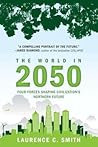 The World in 2050 by Laurence C. Smith