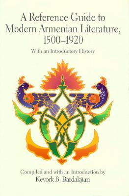 A Reference Guide to Modern Armenian Literature, 1500-1920: With an Introductory History (Hardcover)