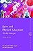 Sport and Physical Education: The Key Concepts (Routledge Key Guides)