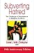 Subverting Hatred: The Challenge of Nonviolence in Religious Traditions (Faith Meets Faith)