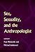 Sex, Sexuality, and the Anthropologist