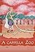 A Cappella Zoo #3 by Colin Meldrum
