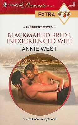 Blackmailed Bride, Inexperienced Wife (Innocent Wives #3)
