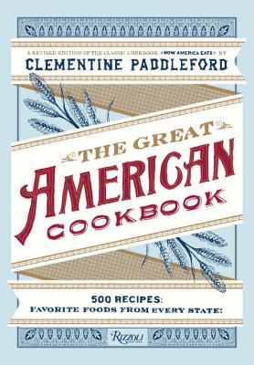 The Great American Cookbook: 500 Recipes: Favorite Foods from Every State (Kindle Edition)
