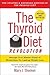 The Thyroid Diet Revolution: Manage Your Master Gland of Metabolism for Lasting Weight Loss