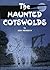 The Haunted Cotswolds by Bob Meredith