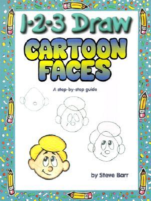 1-2-3 Draw Cartoon Faces: A Step-by-Step Guide (Paperback)