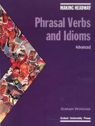 Making Headway Phrasal Verbs and Idioms Advanced