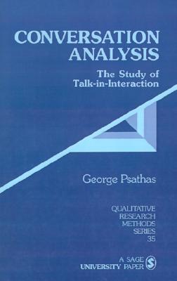 Conversation Analysis: The Study of Talk-in-Interaction (Qualitative Research Methods)