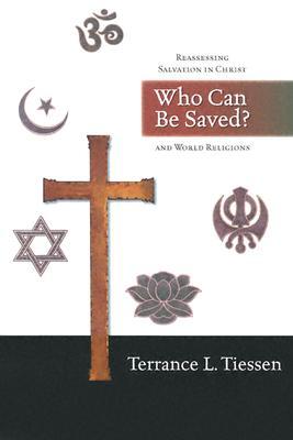 Who Can Be Saved?: Reassessing Salvation in Christ and World Religions (Paperback)