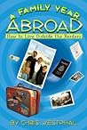 A Family Year Abroad : How to Live Outside the Borders