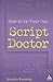 How To Be Your Own Script Doctor