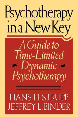 Psychotherapy In A New Key: A Guide To Time-limited Dynamic Psychotherapy (Hardcover)