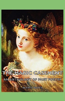 The Magic Casement: An Anthology of Fairy Poetry (Paperback)