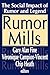 Rumor Mills: The Social Impact of Rumor and Legend (Social Problems and Social Issues)